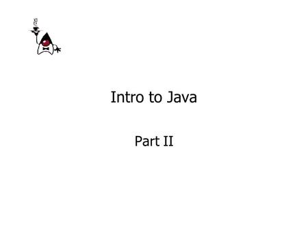 Intro to Java Part II. Calling an Objects Methods Use qualified names to call the objects methods. To form – you append the method name to an object reference.