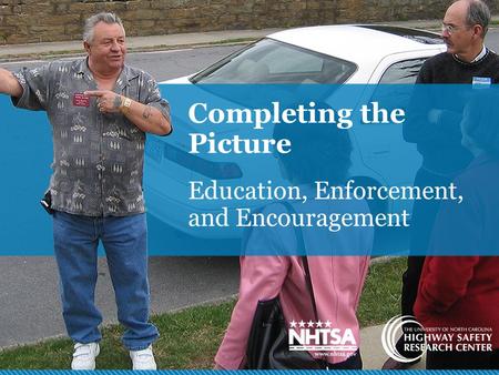 Completing the Picture Education, Enforcement, and Encouragement.