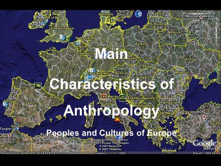 Main Characteristics of Anthropology Peoples and Cultures of Europe.