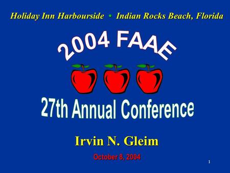 1 Holiday Inn Harbourside Indian Rocks Beach, Florida Irvin N. Gleim October 8, 2004.