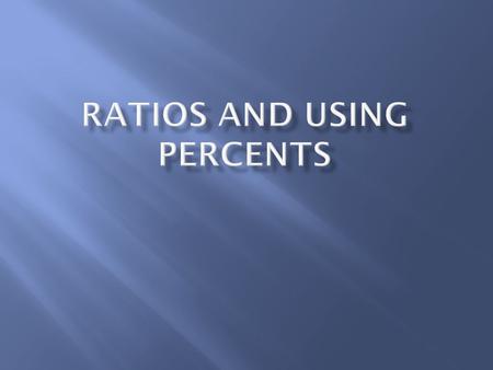 Ratios * Of means to multiply Using percents  To calculate sales tax of an item, simply multiply the cost of the item by the tax rate.  Example: You.