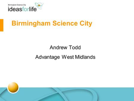 Birmingham Science City Andrew Todd Advantage West Midlands.
