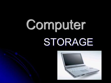 Computer STORAGE. There are two types of storage Primary- Ram (hard-drive) Primary- Ram (hard-drive) Secondary- Permanent or nonvolatile storage Secondary-