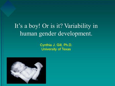 It’s a boy! Or is it? Variability in human gender development.