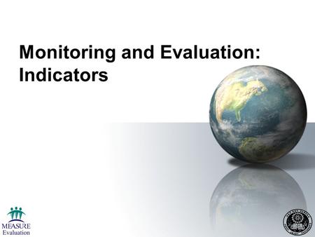 Monitoring and Evaluation: Indicators