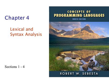 Chapter 4 Lexical and Syntax Analysis Sections 1 - 4.