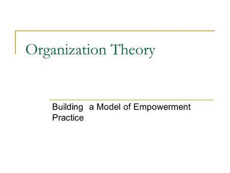 Building a Model of Empowerment Practice