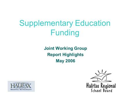 Supplementary Education Funding Joint Working Group Report Highlights May 2006.