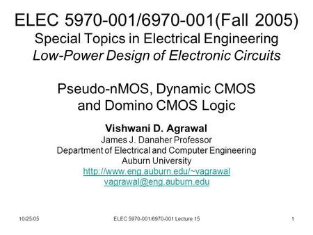 10/25/05ELEC 5970-001/6970-001 Lecture 151 ELEC 5970-001/6970-001(Fall 2005) Special Topics in Electrical Engineering Low-Power Design of Electronic Circuits.
