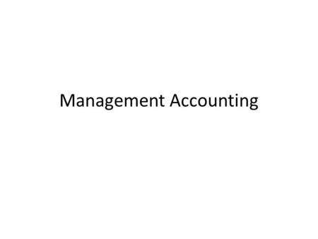 Management Accounting. The Functions of Management Planning Acting Controlling Feedback.