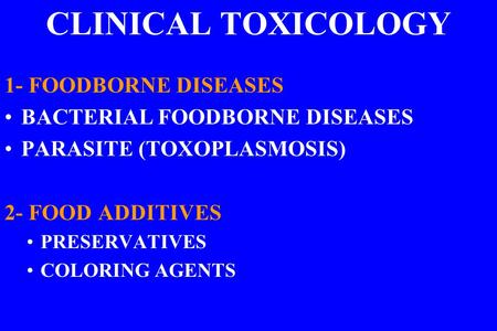 CLINICAL TOXICOLOGY 1- FOODBORNE DISEASES BACTERIAL FOODBORNE DISEASES