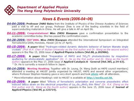 Department of Applied Physics The Hong Kong Polytechnic University News & Events (2006-04~06) 04-04-2006: Professor ZHAO Bairu from the Institute of Physics.