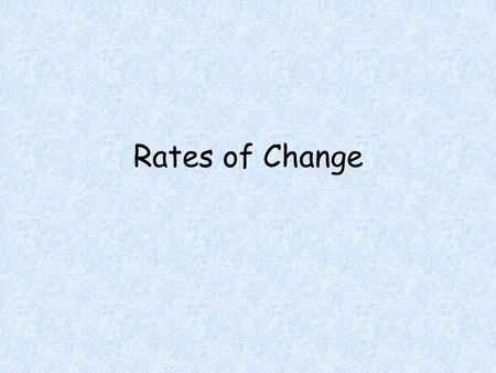 Rates of Change.