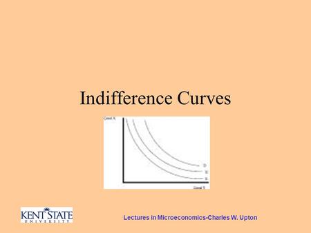 Lectures in Microeconomics-Charles W. Upton Indifference Curves.