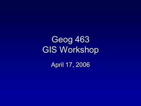 Geog 463 GIS Workshop April 17, 2006. Outlines Data Acquisition –Acquiring spatial data –Metadata –Spatial data quality –Determining fitness-for-use of.