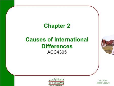 ACC4305 Michel Leseure Chapter 2 Causes of International Differences ACC4305.