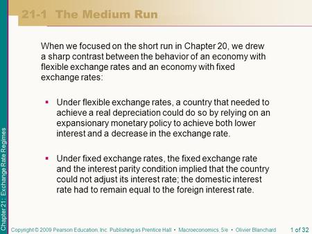 21-1 The Medium Run When we focused on the short run in Chapter 20, we drew a sharp contrast between the behavior of an economy with flexible exchange.