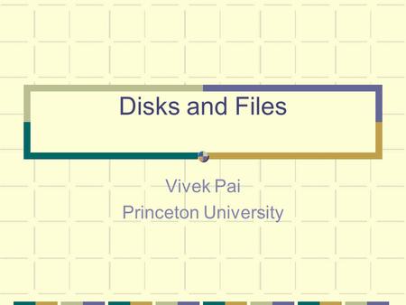 Disks and Files Vivek Pai Princeton University. 2 Gedankenagain What is one-millionth of the coast-to-coast distance of the US? Does anything in the physical.