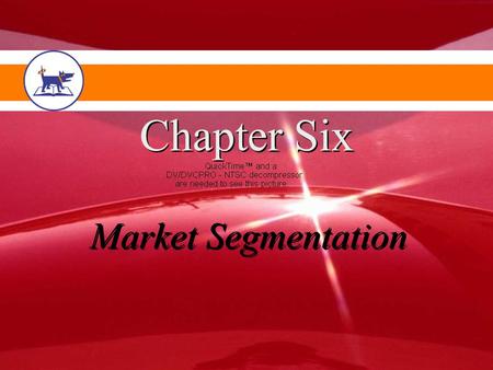 Chapter Six Market Segmentation. Chapter Objectives Identify the rationale for using a target marketing strategy. Identify the bases for consumer segmentation.