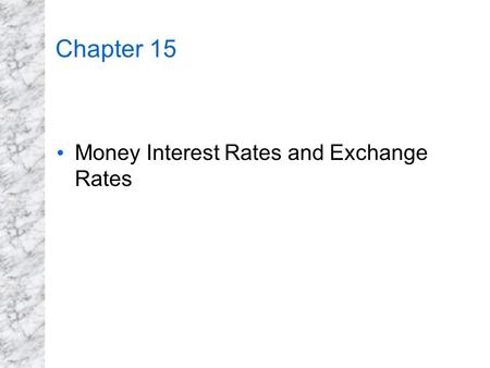 Chapter 15 Money Interest Rates and Exchange Rates.