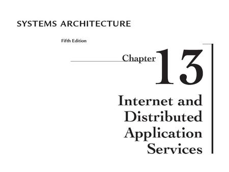 Chapter Goals Describe client/server and multi-tier application architecture and discuss their advantages compared to centralized applications Explain.