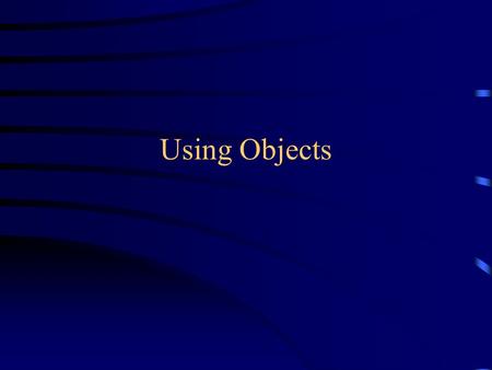 Using Objects. Overview In this presentation we will discuss: –Classes and objects –Methods for objects –Printing results.