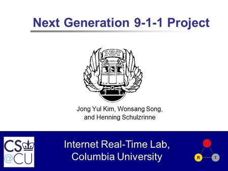 Internet Real-Time Lab, Columbia University Next Generation 9-1-1 Project Jong Yul Kim, Wonsang Song, and Henning Schulzrinne.