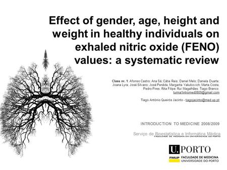 Effect of gender, age, height and weight in healthy individuals on exhaled nitric oxide (FENO) values: a systematic review Class nr. 1: Afonso Castro;