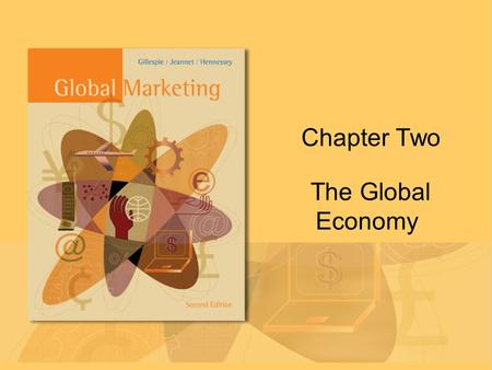 Chapter Two The Global Economy. Copyright © Houghton Mifflin Company. All rights reserved.Chapter 2 | Slide 2 I started the day early having set my alarm.