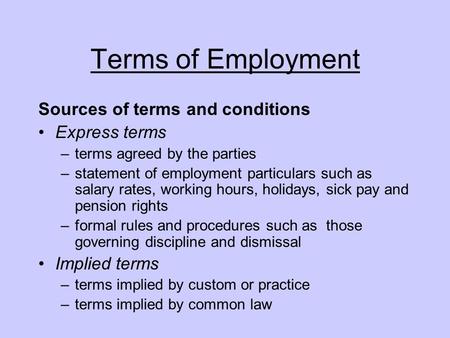 Terms of Employment Sources of terms and conditions Express terms