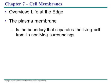 Chapter 7 – Cell Membranes