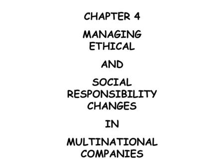 SOCIAL RESPONSIBILITY CHANGES MULTINATIONAL COMPANIES