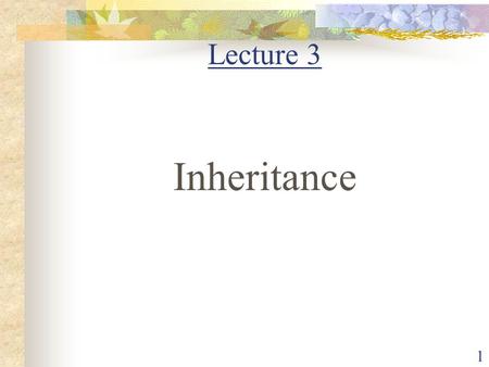 1 Lecture 3 Inheritance. 2 A class that is inherited is called superclass The class that inherits is called subclass A subclass is a specialized version.