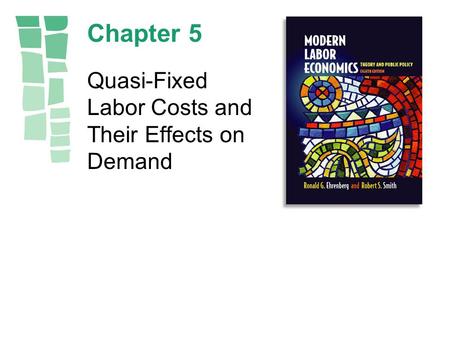 Chapter 5 Quasi-Fixed Labor Costs and Their Effects on Demand.