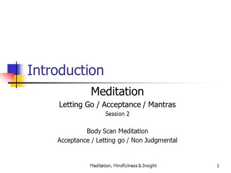 Introduction Meditation Letting Go / Acceptance / Mantras
