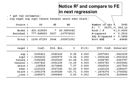 Notice R 2 and compare to FE in next regression. Areg constructs within Panel means rather than Estimate LSDV model ID is the variable That identifies.