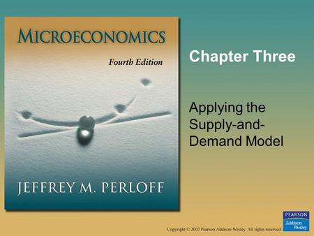 Chapter Three Applying the Supply-and- Demand Model.