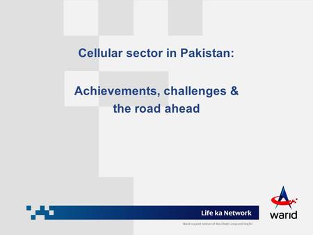 Cellular sector in Pakistan: Achievements, challenges & the road ahead.