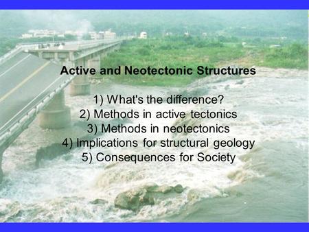 Active and Neotectonic Structures 1) What's the difference
