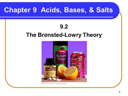 1 9.2 The Br Ø nsted-Lowry Theory Chapter 9 Acids, Bases, & Salts.