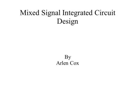 Mixed Signal Integrated Circuit Design