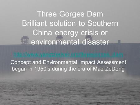 Three Gorges Dam Brilliant solution to Southern China energy crisis or environmental disaster  Concept and Environmental.
