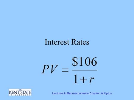 Lectures in Macroeconomics- Charles W. Upton Interest Rates.
