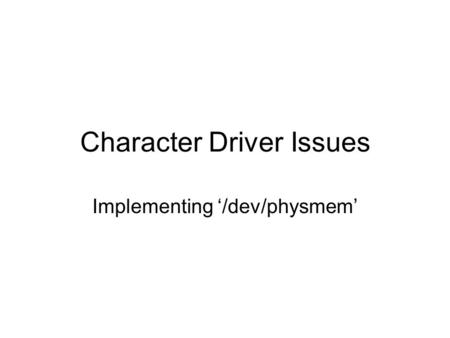 Character Driver Issues Implementing ‘/dev/physmem’