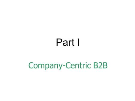 Part I Company-Centric B2B