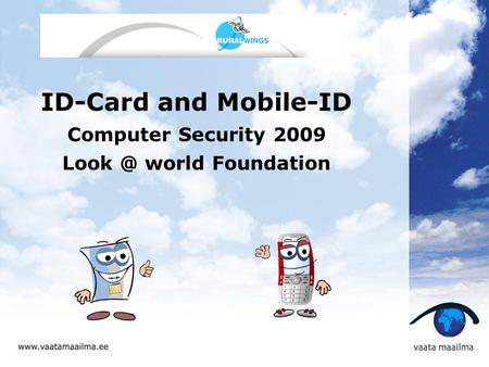 ID-Card and Mobile-ID Computer Security 2009 world Foundation.