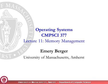 Operating Systems CMPSCI 377 Lecture 11: Memory Management