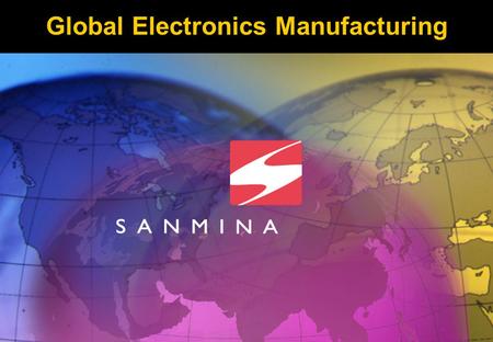Global Electronics Manufacturing. Corporate Profile.