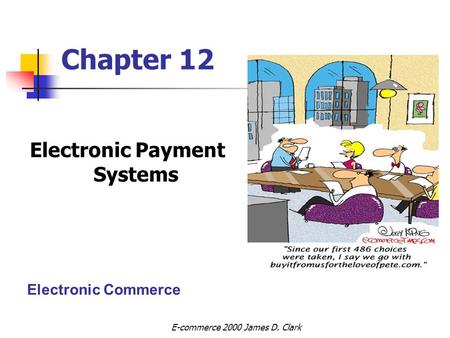 Chapter 12 Electronic Payment Systems Electronic Commerce