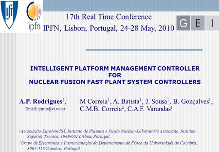 INTELLIGENT PLATFORM MANAGEMENT CONTROLLER FOR NUCLEAR FUSION FAST PLANT SYSTEM CONTROLLERS 17th Real Time Conference IPFN, Lisbon, Portugal, 24-28 May,